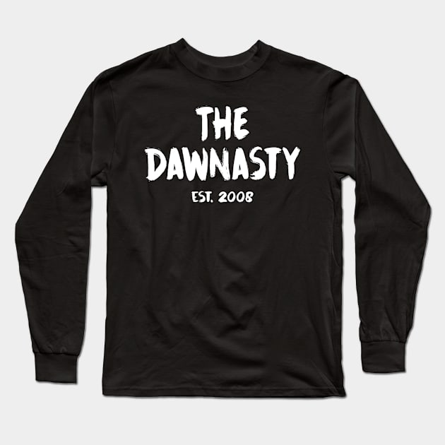 The Dawnasty, Est. 2008 - White Long Sleeve T-Shirt by Tomorrowland Arcade